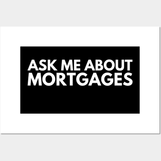 Ask Me About Mortgages Posters and Art